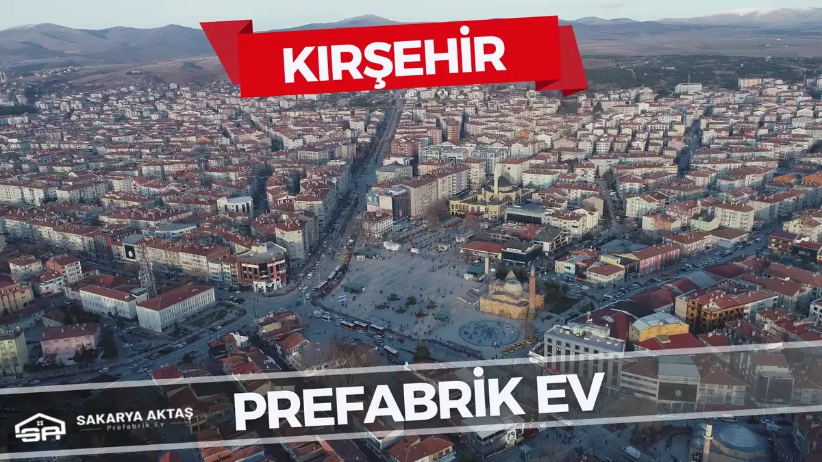 Kırşehir Prefabrik Ev Modelleri ve Fiyatları